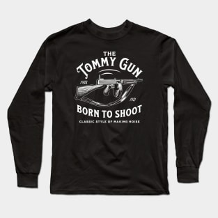 Thompson Submachine Gun | World War 2 Weapon Long Sleeve T-Shirt